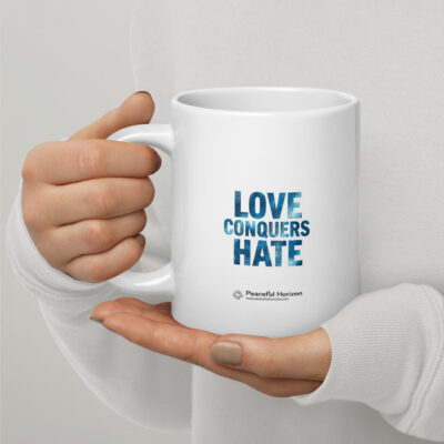 Love Conquers Hate Coffee Mug Peaceful Horizon Peace Love Empathy